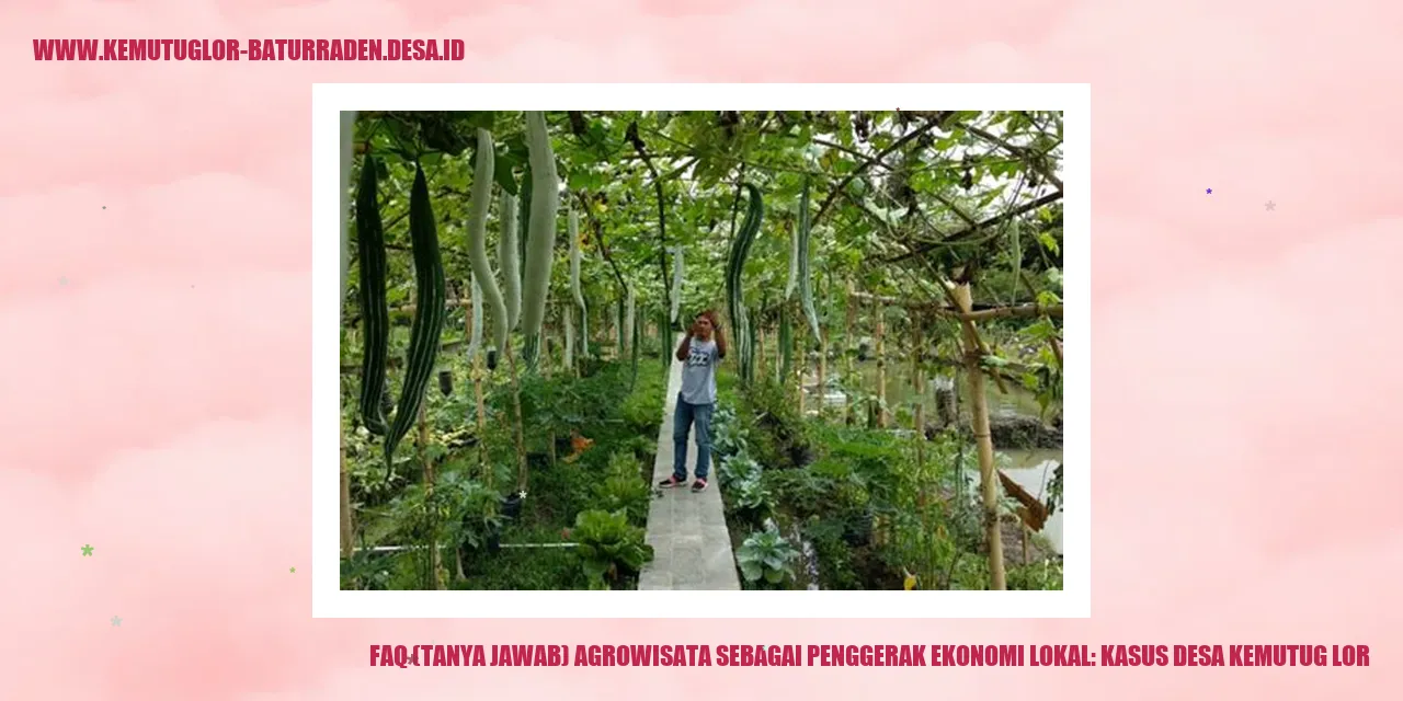 FAQ (Tanya Jawab) Agrowisata Sebagai Penggerak Ekonomi Lokal: Kasus desa kemutug lor