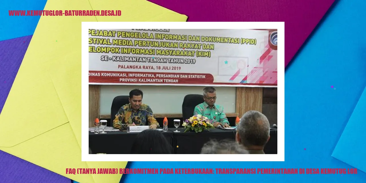 FAQ (Tanya Jawab) Berkomitmen pada Keterbukaan: Transparansi Pemerintahan di desa kemutug lor