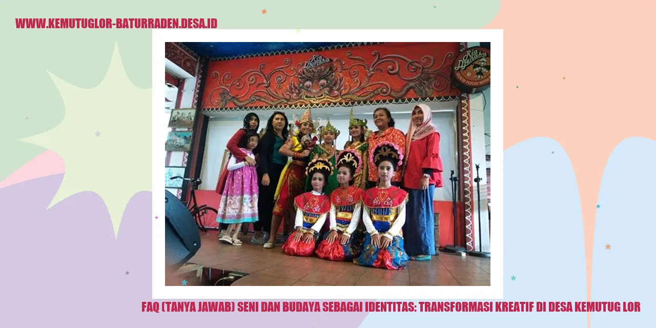 FAQ (Tanya Jawab) Seni dan Budaya Sebagai Identitas: Transformasi Kreatif di desa kemutug lor