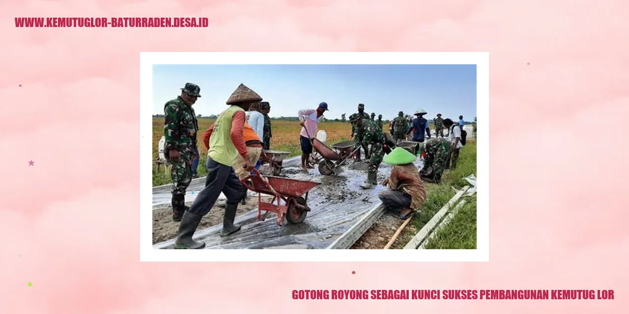 Gotong Royong Sebagai Kunci Sukses Pembangunan Kemutug Lor