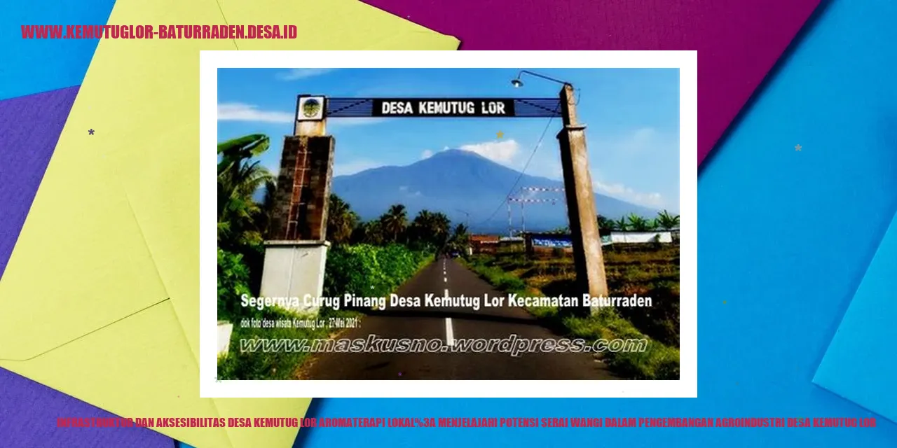 Gambar infrastruktur dan aksesibilitas Desa Kemutug Lor