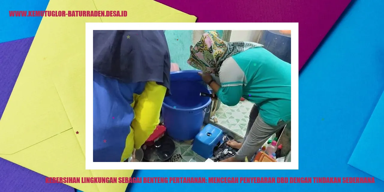 Kebersihan Lingkungan sebagai Benteng Pertahanan: Mencegah Penyebaran DBD dengan Tindakan Sederhana