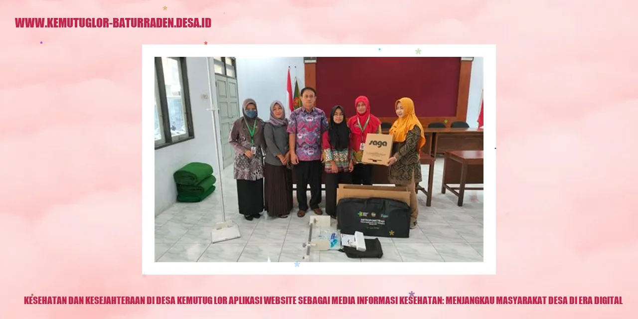 Kesehatan dan Kesejahteraan di Desa Kemutug Lor Aplikasi Website Sebagai Media Informasi Kesehatan: Menjangkau Masyarakat desa di Era Digital