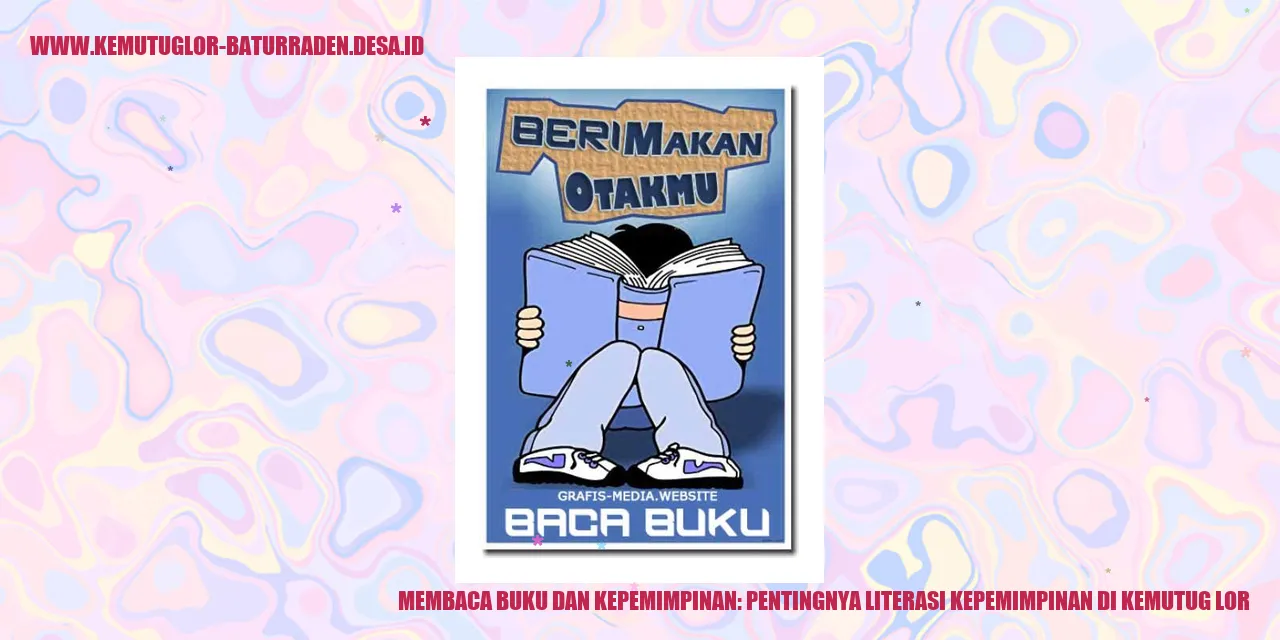 Membaca Buku dan Kepemimpinan: Pentingnya Literasi Kepemimpinan di Kemutug Lor