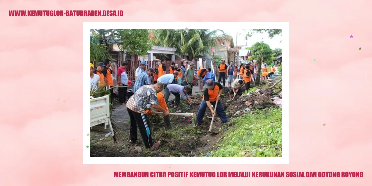 Membangun Citra Positif Kemutug Lor melalui Kerukunan Sosial dan Gotong Royong