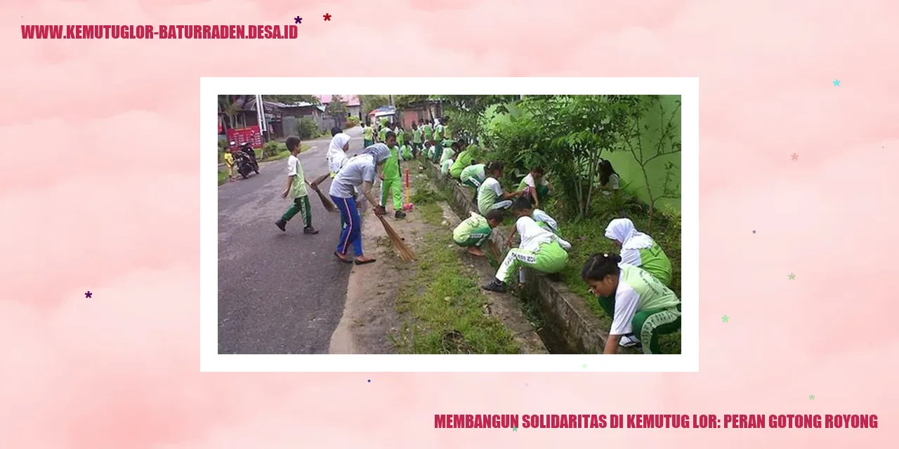 Membangun Solidaritas di Kemutug Lor: Peran Gotong Royong