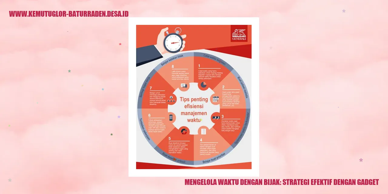 Mengelola Waktu dengan Bijak: Strategi Efektif dengan Gadget