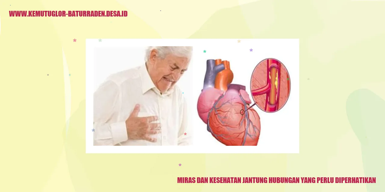 Miras dan Kesehatan Jantung: Hubungan yang Perlu Diperhatikan