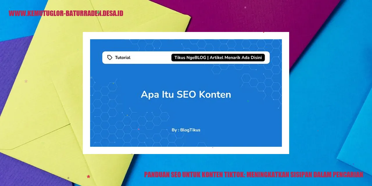 Panduan SEO untuk Konten TikTok: Meningkatkan Sisipan dalam Pencarian