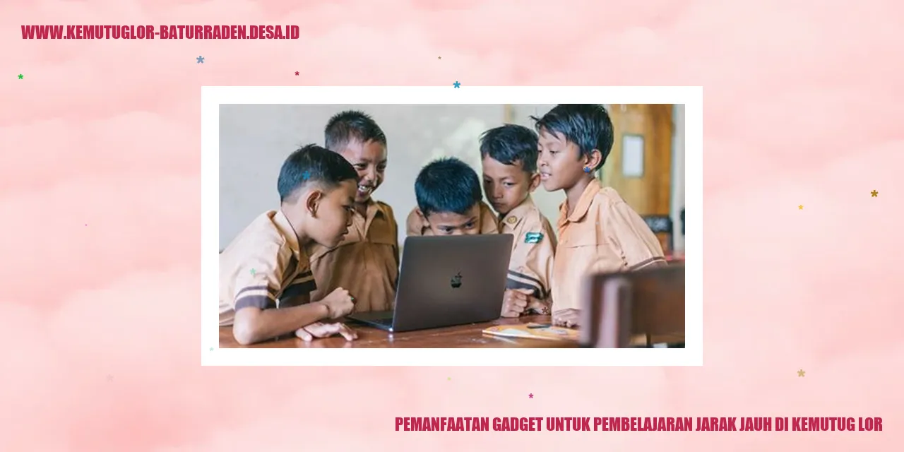 Pemanfaatan Gadget untuk Pembelajaran Jarak Jauh di Kemutug Lor