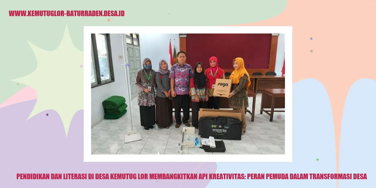 Pendidikan dan Literasi di Desa Kemutug Lor Membangkitkan Api Kreativitas: Peran Pemuda dalam Transformasi desa