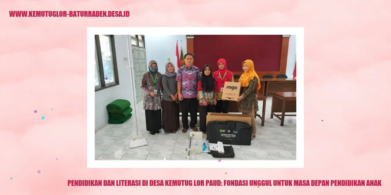 Pendidikan dan Literasi di Desa Kemutug Lor PAUD: Fondasi Unggul untuk Masa Depan Pendidikan Anak