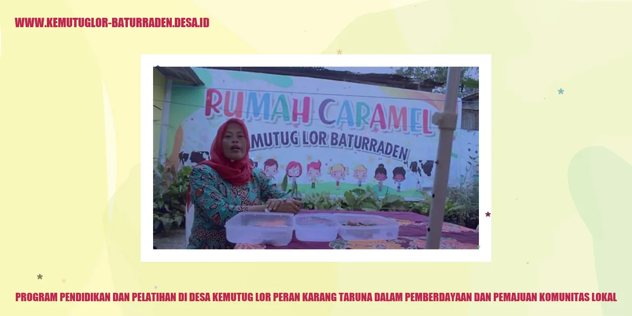 Program Pendidikan dan Pelatihan di Desa Kemutug Lor Peran karang taruna dalam Pemberdayaan dan Pemajuan Komunitas Lokal